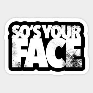 So’s Your Face Sticker